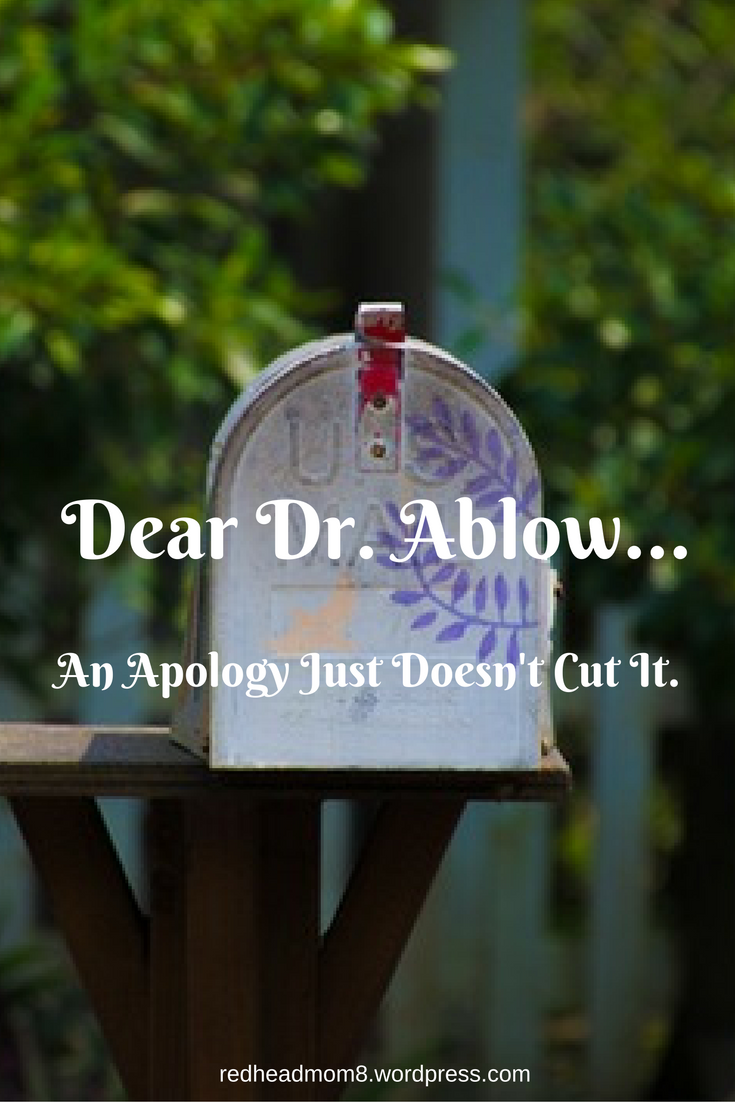 Dear Dr. Ablow…An Apology Just Doesn’t Cut It