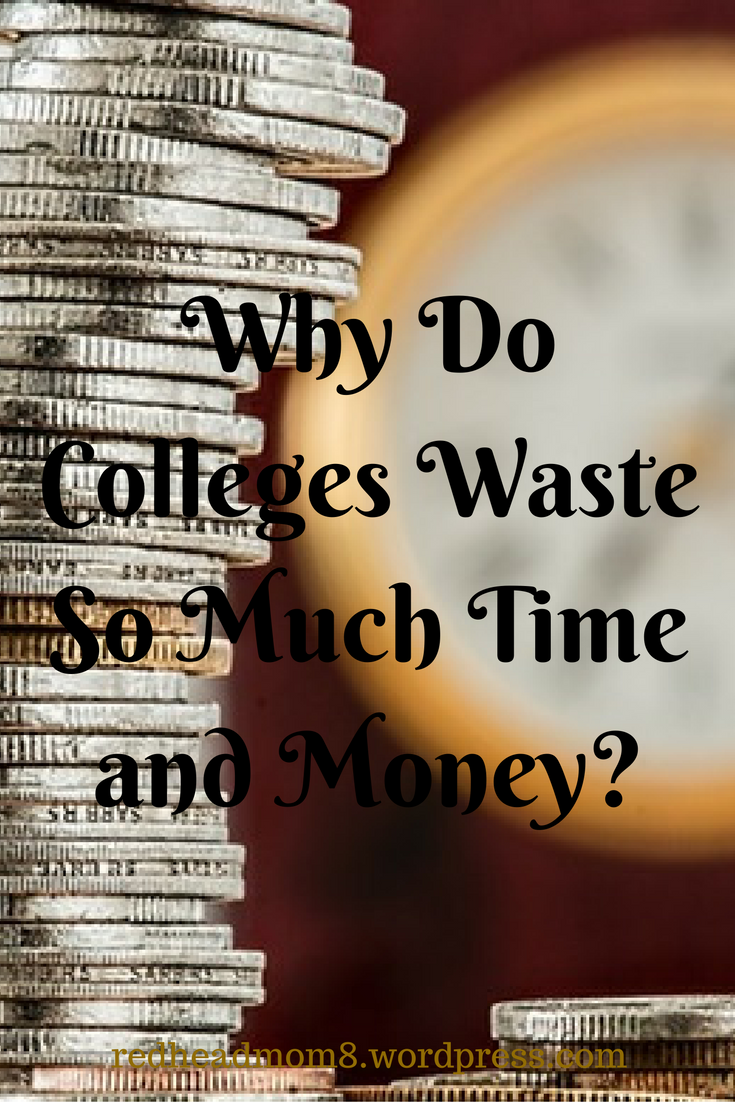 Why Do Colleges Waste So Much Time and Money?