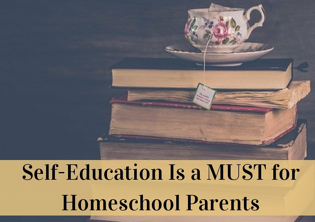 Self-Education Is a MUST for Homeschool Parents
