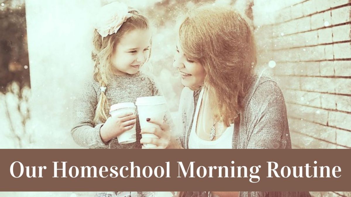 Our Homeschool Morning Routine